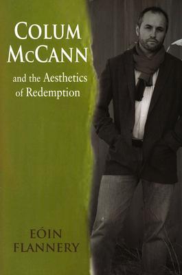 Vorderes Coverbild Colum McCann and the Aesthetics of Redemption
