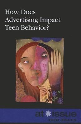 Vorderes Coverbild How Does Advertising Impact Teen Behavior?