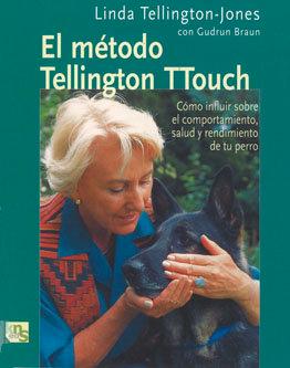 Vorderes Coverbild El método Tellington TTouch : cómo influir sobre el comportamiento, salud y rendimiento del perro