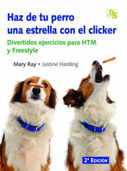 Vorderes Coverbild Haz de tu perro una estrella con el clicker : divertidos ejercicios para HTM y Freestyle