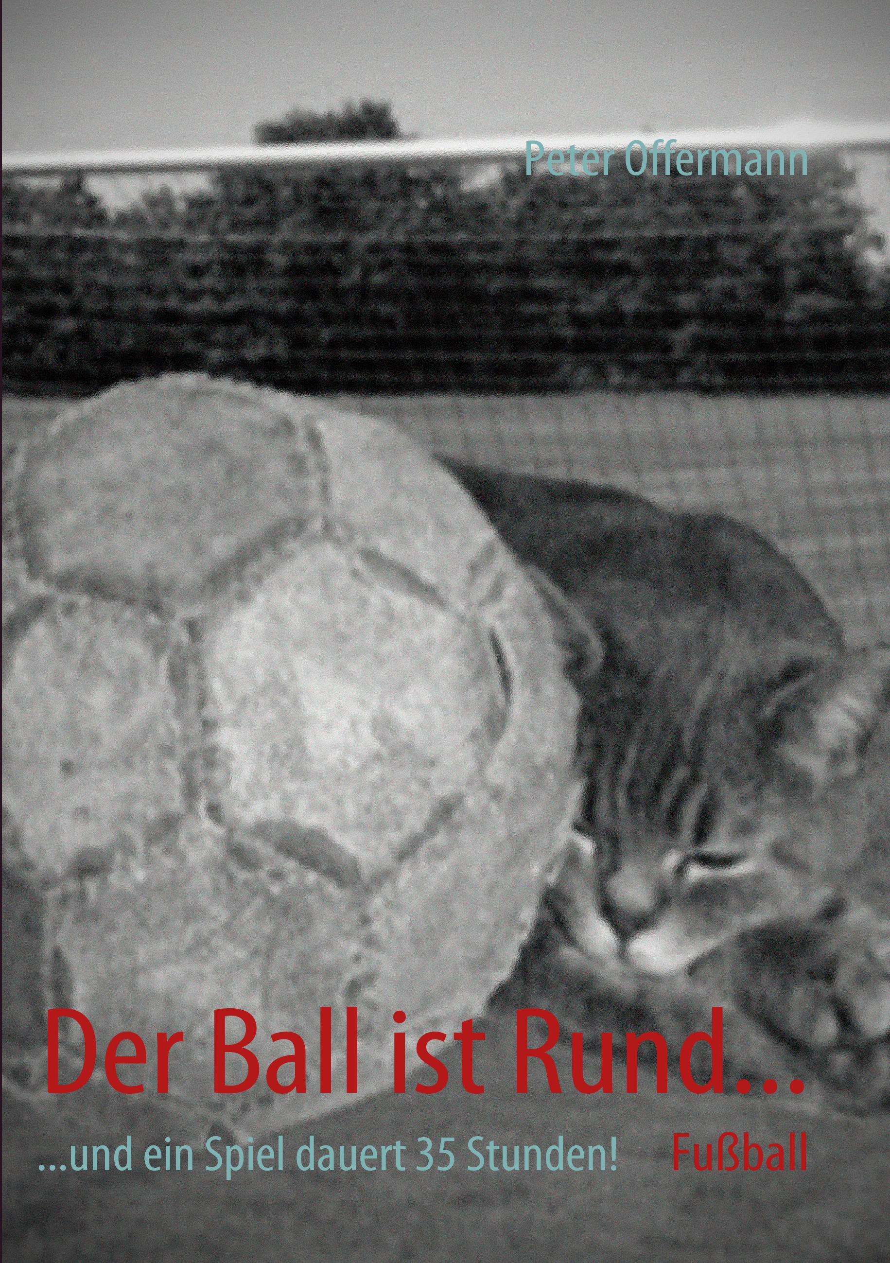 Vorderes Coverbild Der Ball ist Rund...
