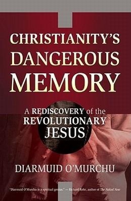Vorderes Coverbild Christianity's Dangerous Memory: A Rediscovery of the Revolutionary Jesus