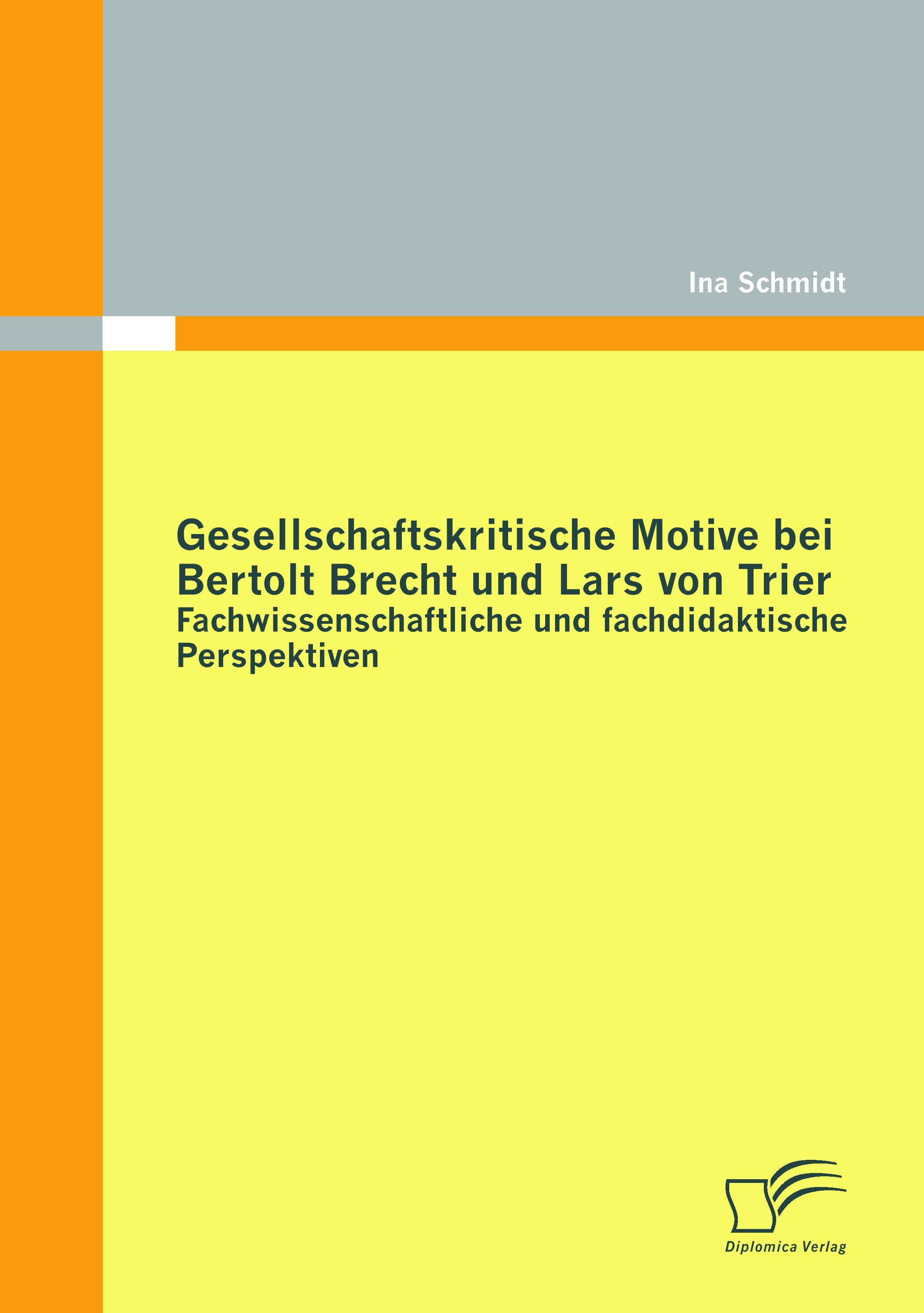 Vorderes Coverbild Gesellschaftskritische Motive bei Bertolt Brecht und Lars von Trier: Fachwissenschaftliche und fachdidaktische Perspektiven