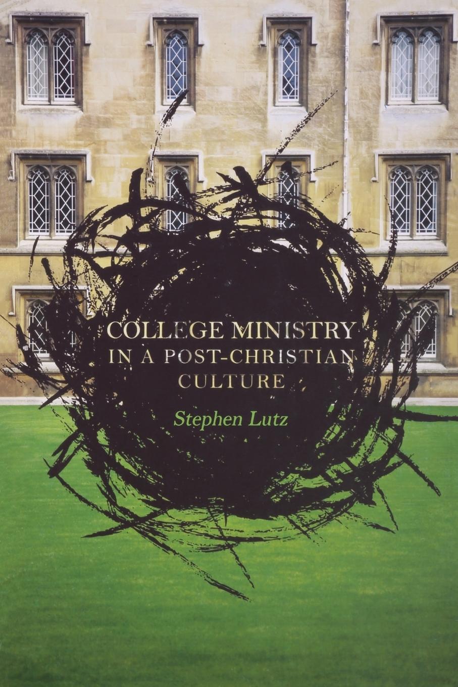 Vorderes Coverbild College Ministry in a Post-Christian Culture