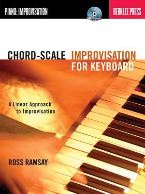 Vorderes Coverbild Chord-Scale Improvisation for Keyboard: A Linear Approach to Improvisation [With CD (Audio)]