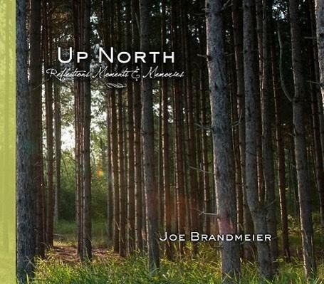 Vorderes Coverbild Up North: Reflections, Moments & Memories
