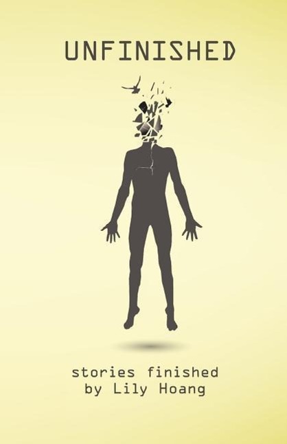 Vorderes Coverbild Unfinished: stories finished by Lily Hoang