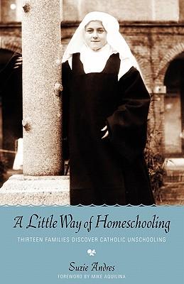 Vorderes Coverbild A Little Way of Homeschooling
