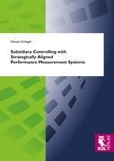 Vorderes Coverbild Subsidiary Controlling with Strategically Aligned Performance Measurement Systems