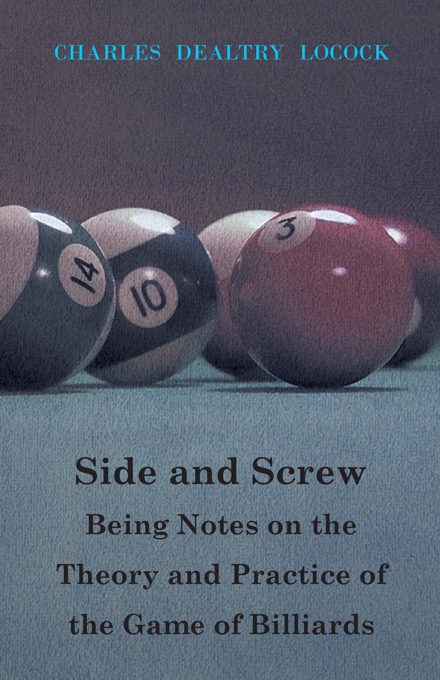 Vorderes Coverbild Side and Screw - Being Notes on the Theory and Practice of the Game of Billiards