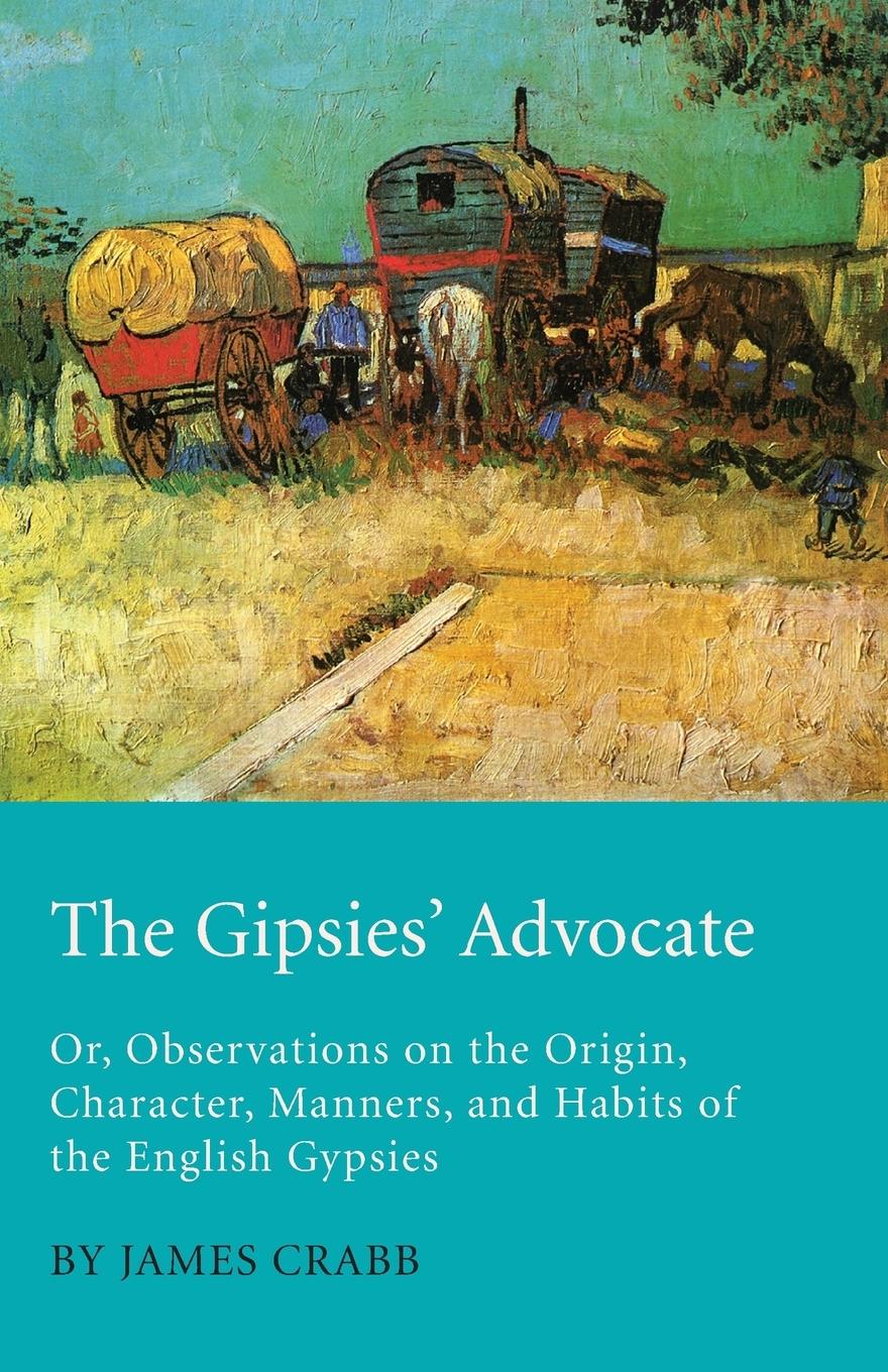 Vorderes Coverbild The Gipsies' Advocate; Or, Observations on the Origin, Character, Manners, and Habits of the English Gypsies