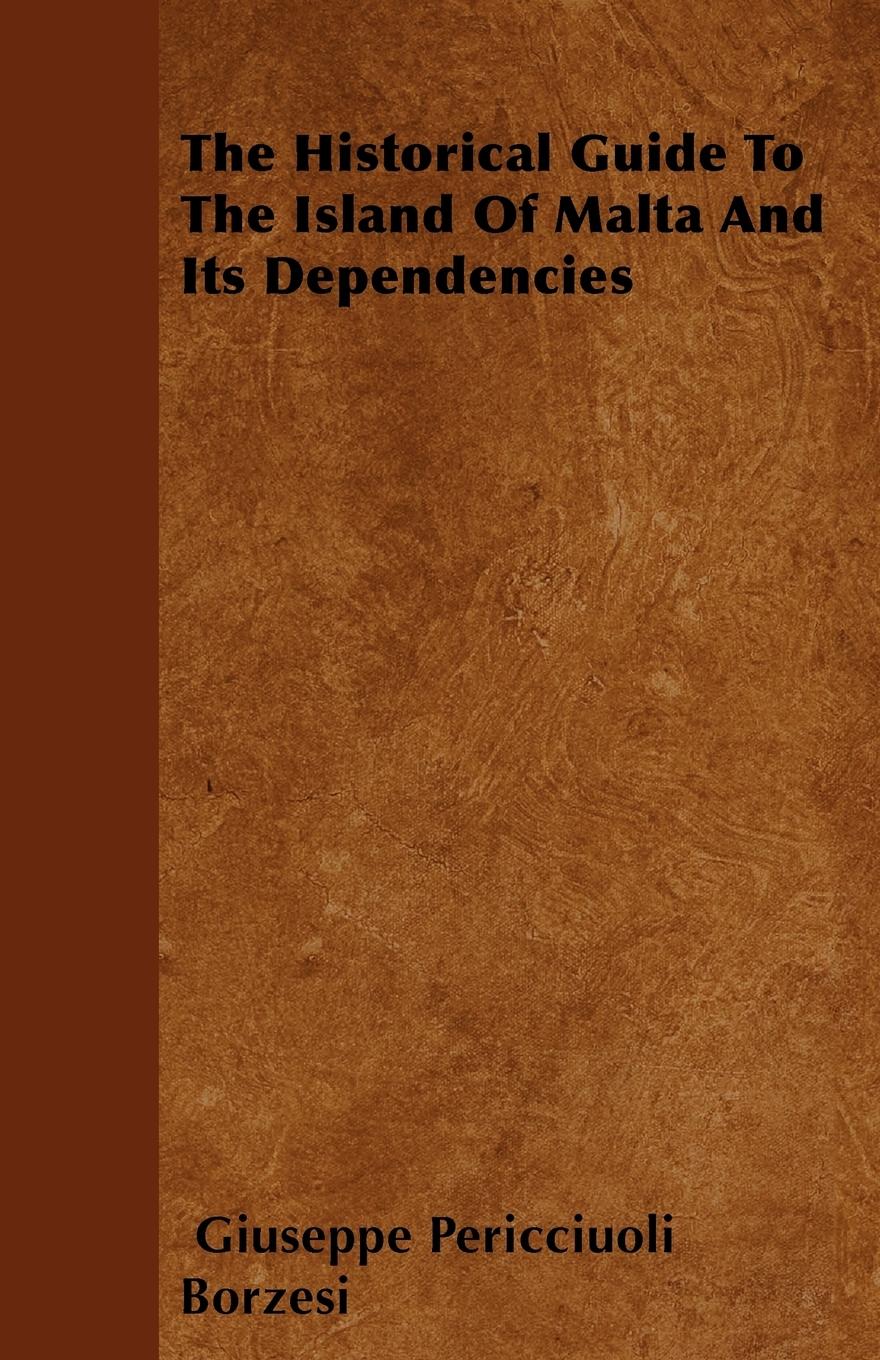 Vorderes Coverbild The Historical Guide To The Island Of Malta And Its Dependencies