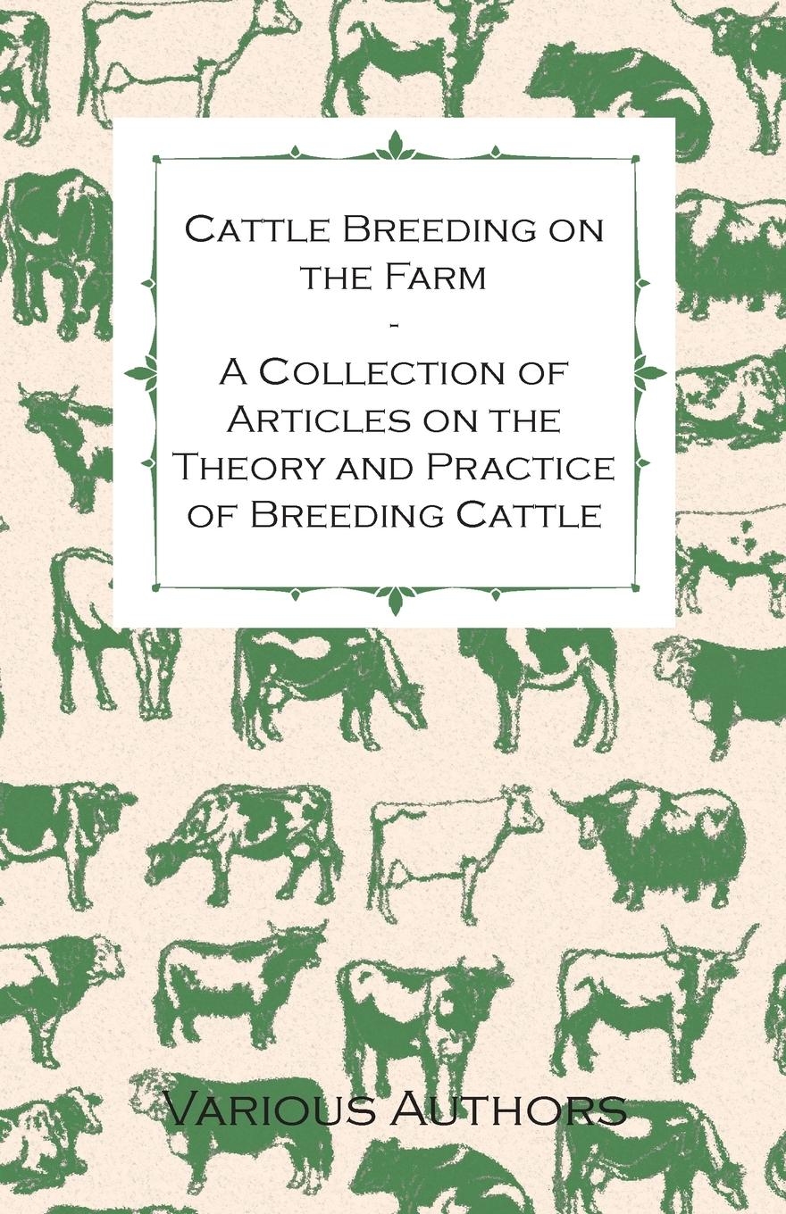 Vorderes Coverbild Cattle Breeding on the Farm - A Collection of Articles on the Theory and Practice of Breeding Cattle