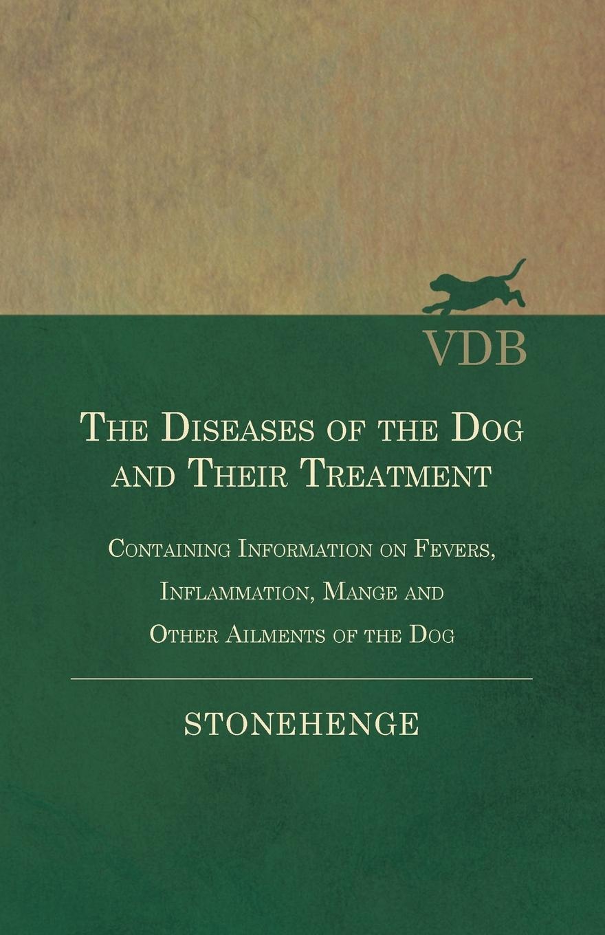 Vorderes Coverbild The Diseases of the Dog and Their Treatment - Containing Information on Fevers, Inflammation, Mange and Other Ailments of the Dog
