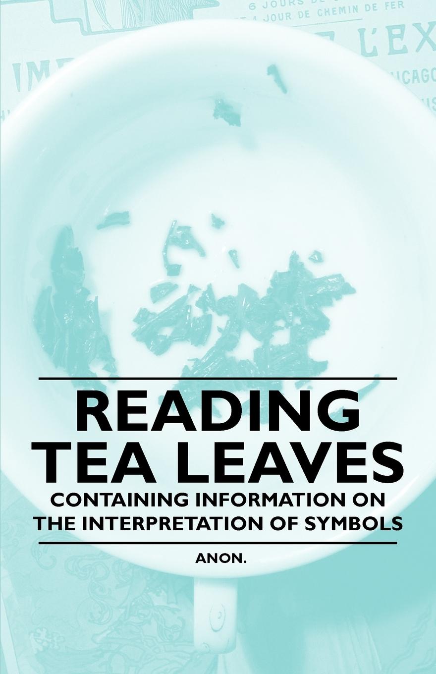Vorderes Coverbild Reading Tea Leaves - Containing Information on the Interpretation of Symbols