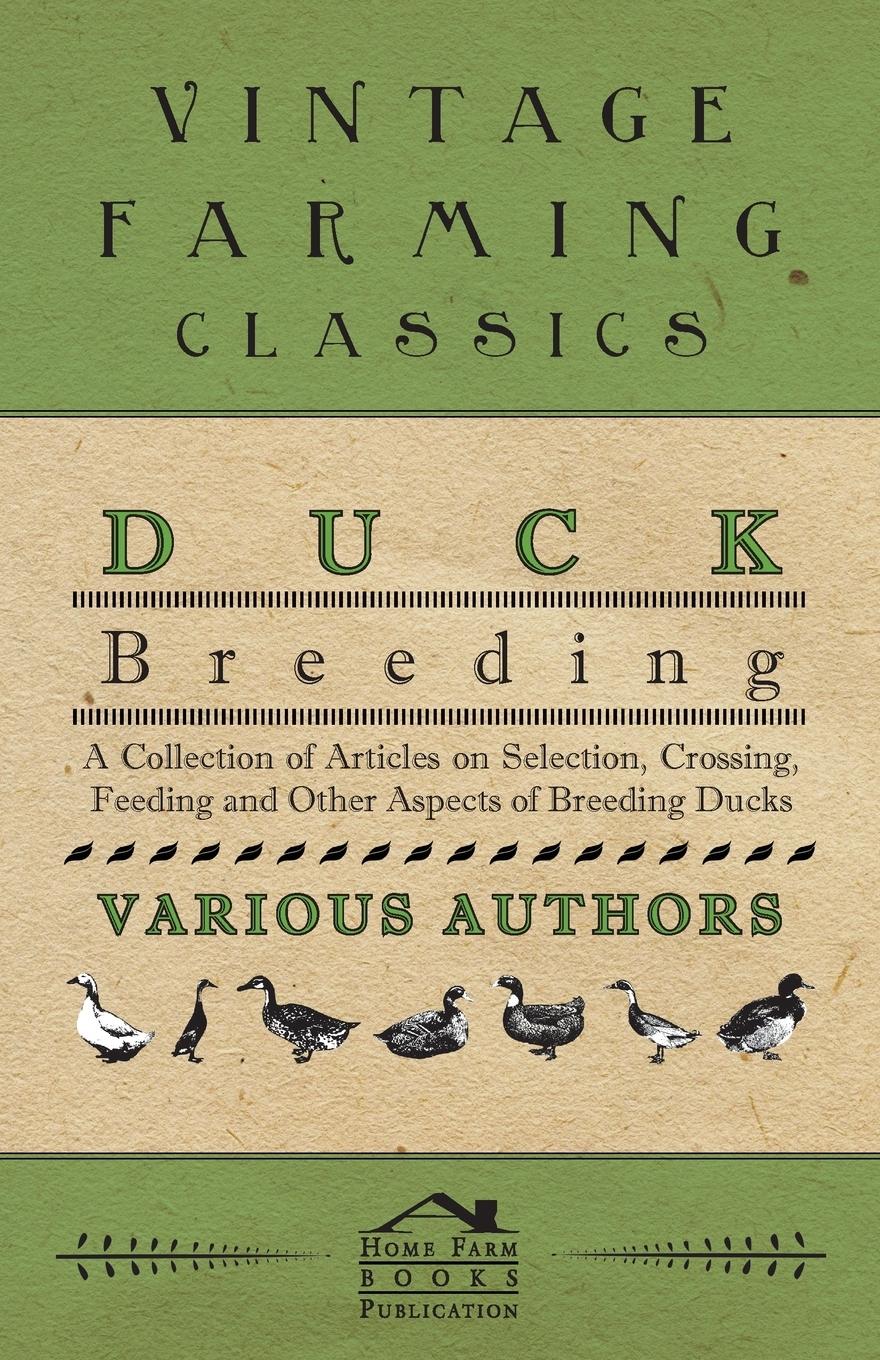Vorderes Coverbild Duck Breeding - A Collection of Articles on Selection, Crossing, Feeding and Other Aspects of Breeding Ducks