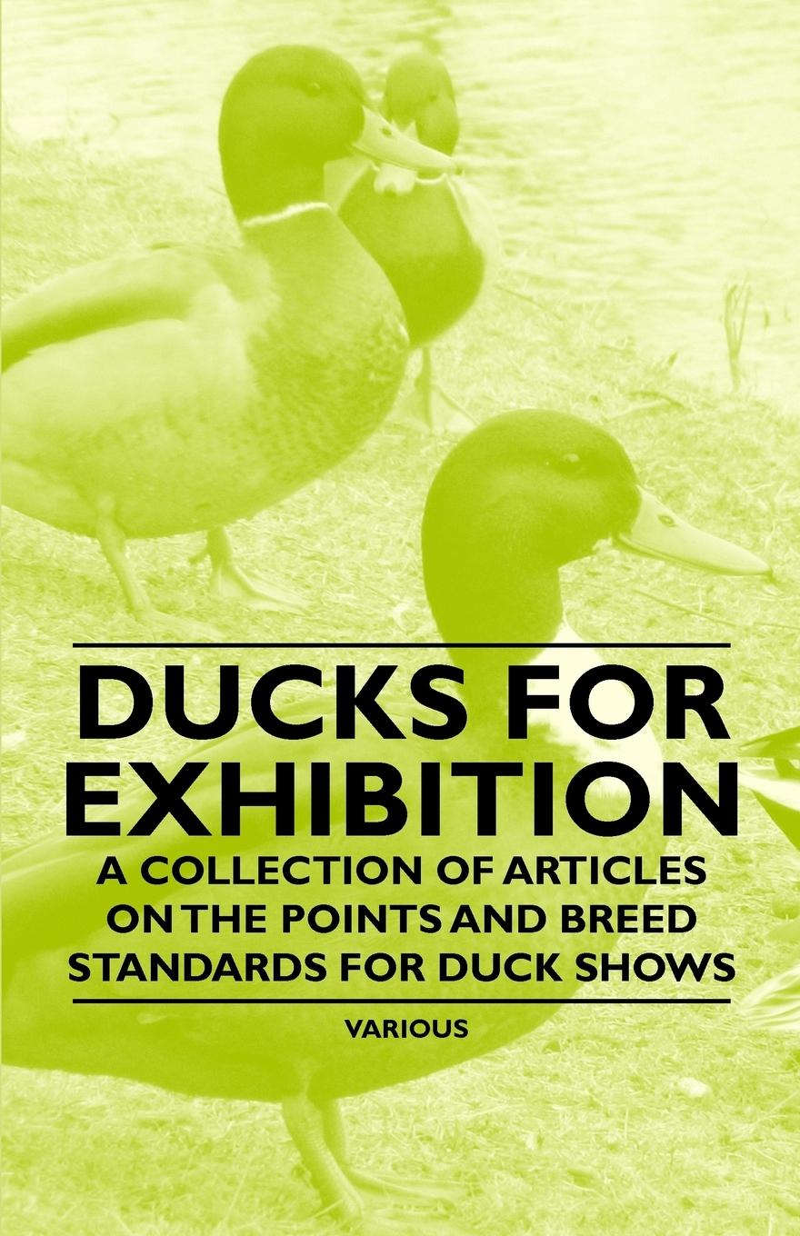 Vorderes Coverbild Ducks for Exhibition - A Collection of Articles on the Points and Breed Standards for Duck Shows