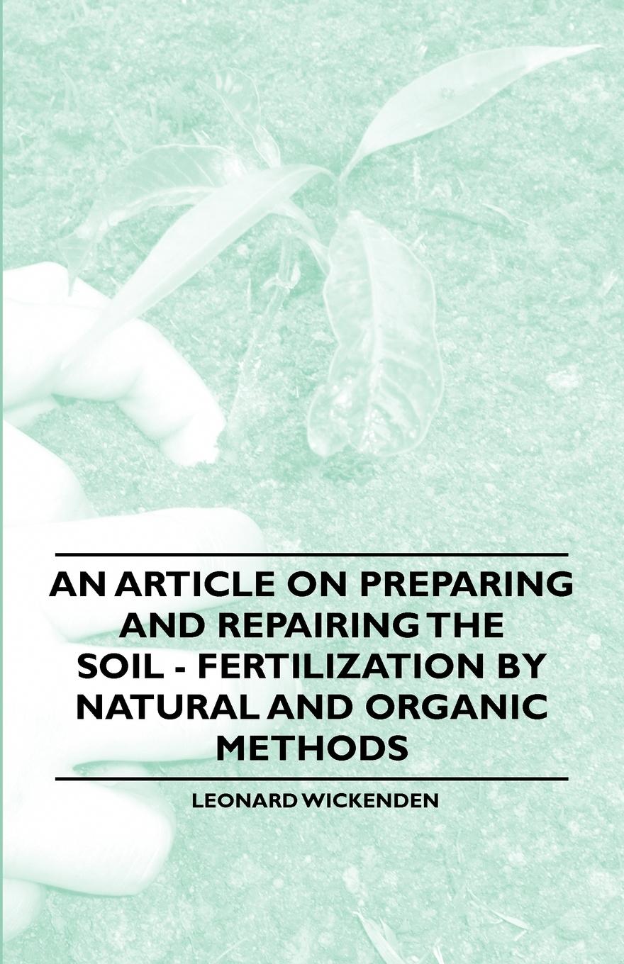 Vorderes Coverbild An Article on Preparing and Repairing the Soil - Fertilization by Natural and Organic Methods
