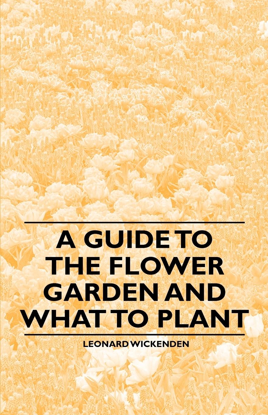 Vorderes Coverbild A Guide to the Flower Garden and What to Plant