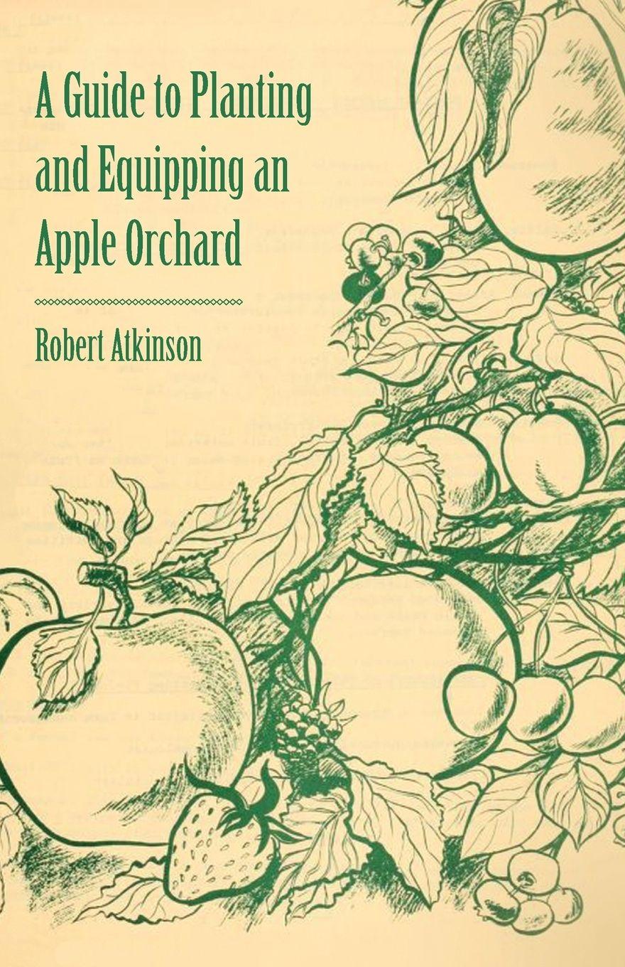 Vorderes Coverbild A Guide to Planting and Equipping an Apple Orchard