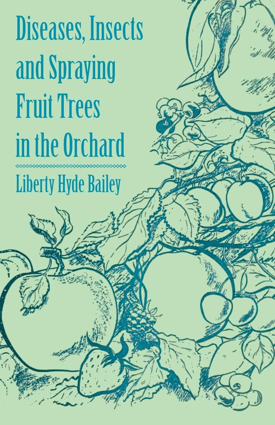 Vorderes Coverbild Diseases, Insects and Spraying Fruit Trees in the Orchard