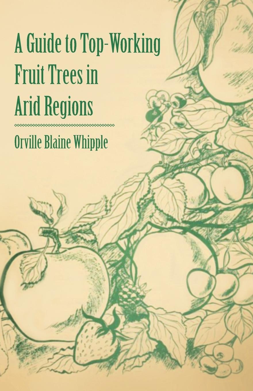 Vorderes Coverbild A Guide to Top-Working Fruit Trees in Arid Regions