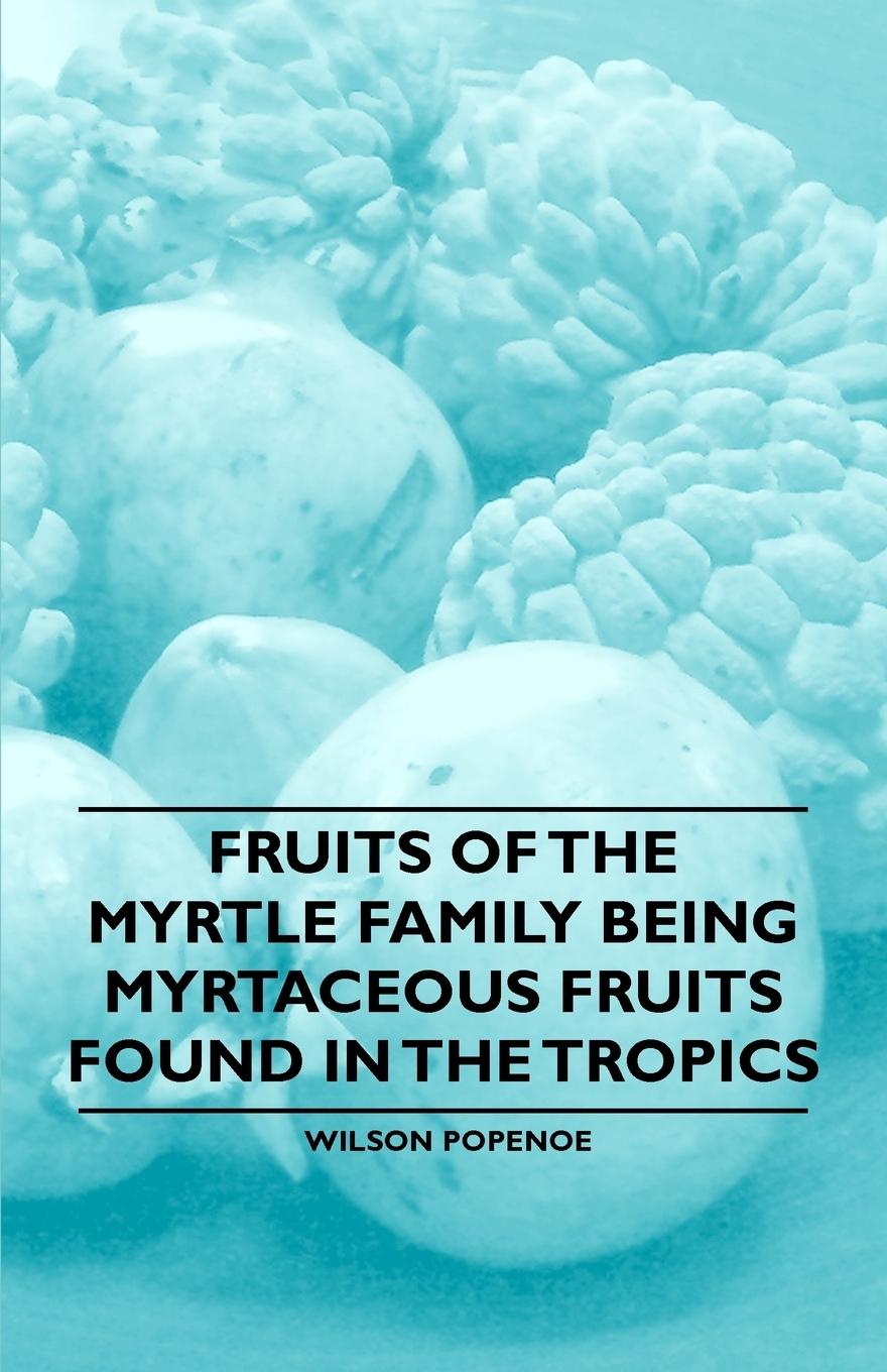 Vorderes Coverbild Fruits of the Myrtle Family being Myrtaceous Fruits Found in the Tropics