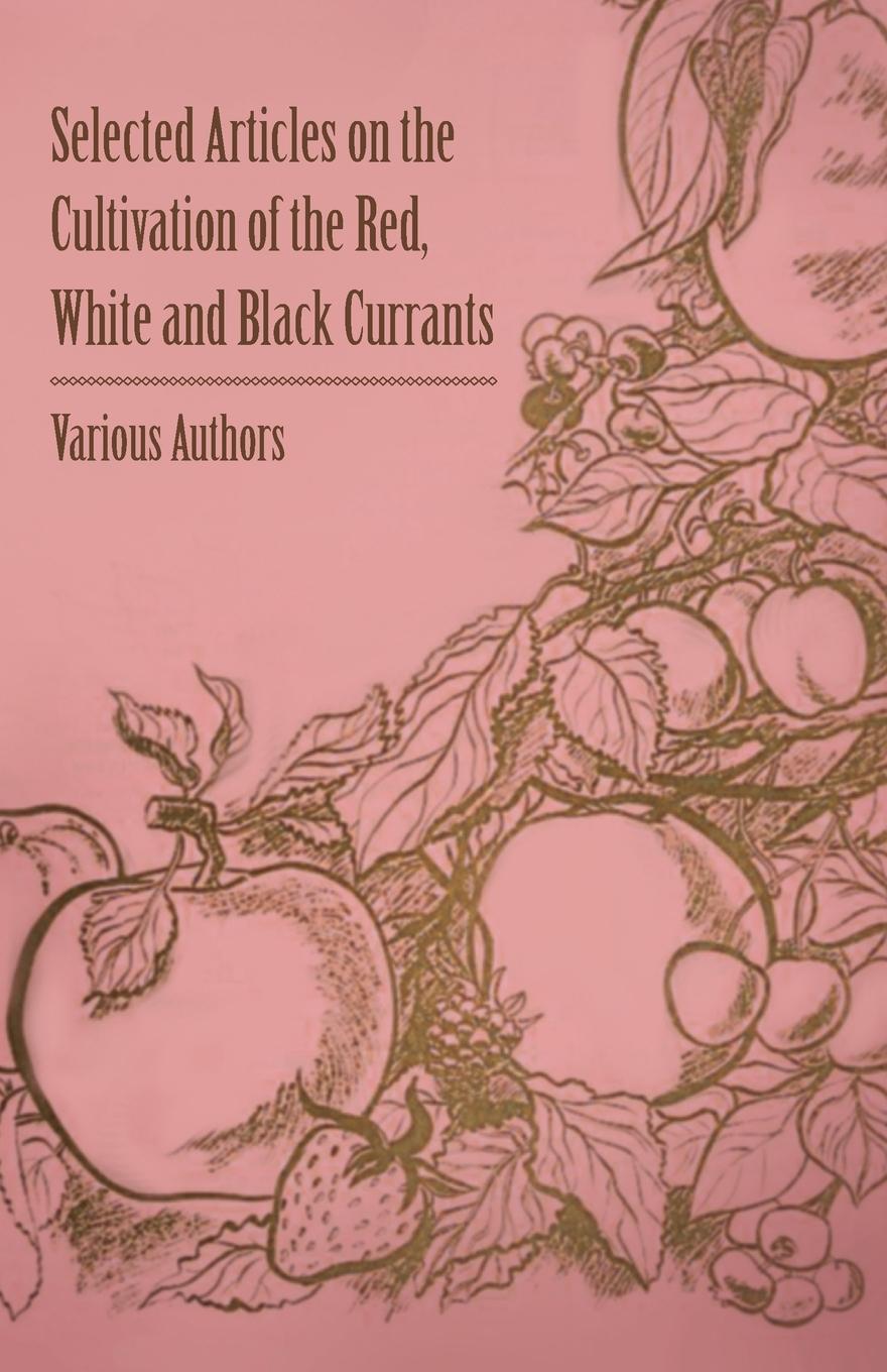 Vorderes Coverbild Selected Articles on the Cultivation of the Red, White and Black Currants