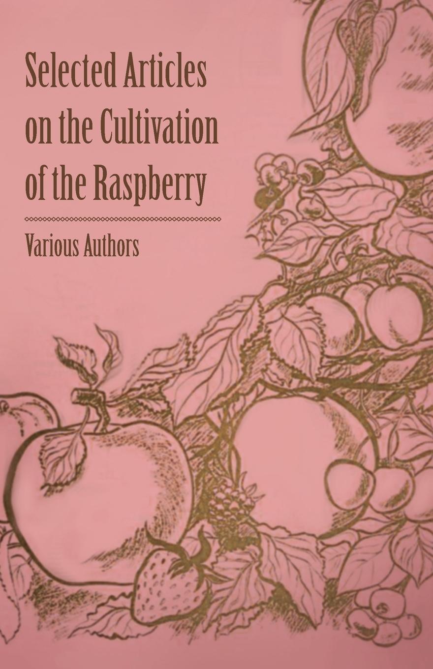 Vorderes Coverbild Selected Articles on the Cultivation of the Raspberry