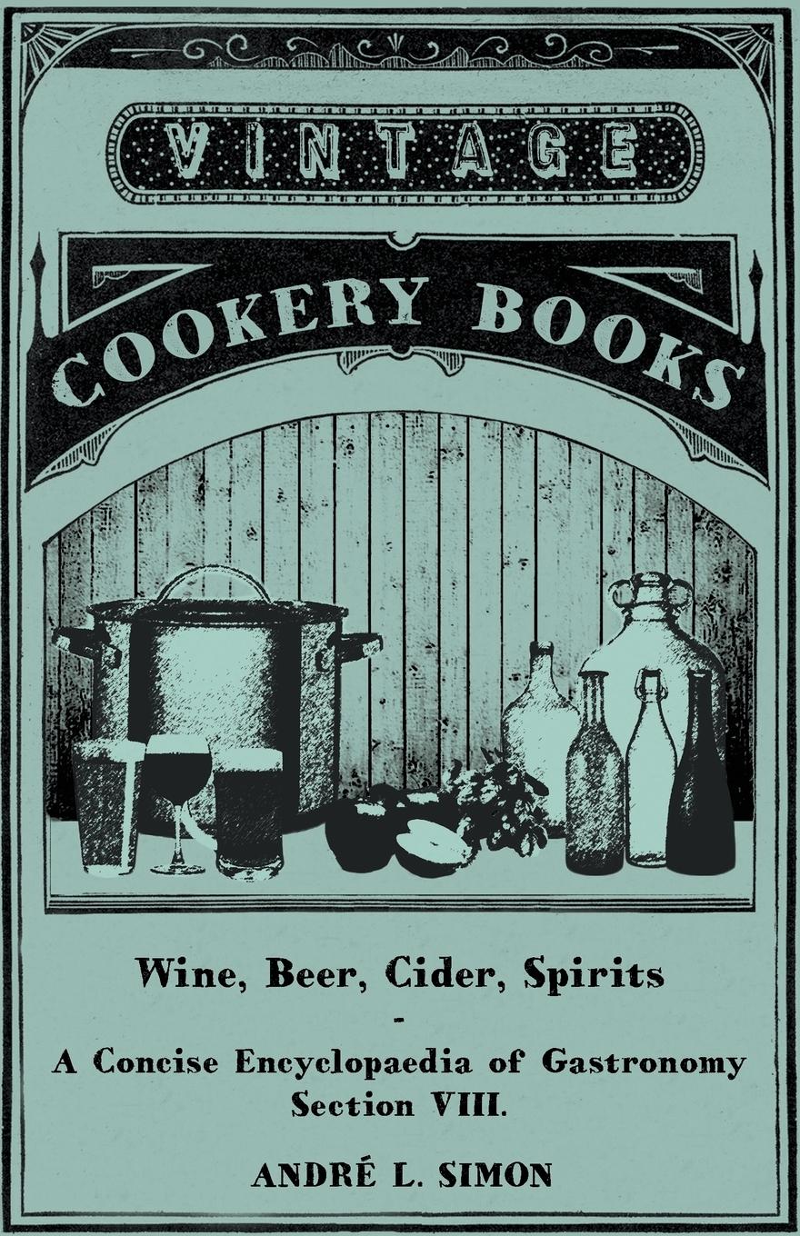 Vorderes Coverbild Wine, Beer, Cider, Spirits - A Concise Encyclopædia of Gastronomy - Section VIII.