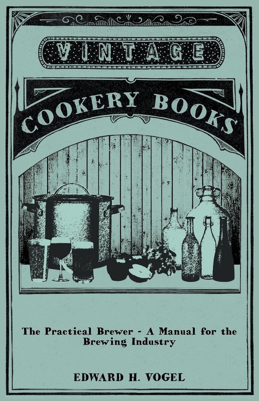 Vorderes Coverbild The Practical Brewer - A Manual for the Brewing Industry