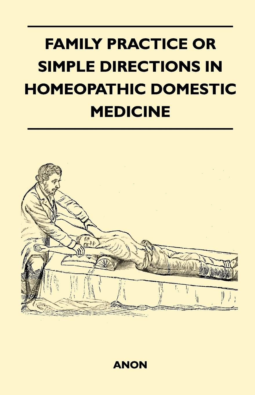 Vorderes Coverbild Family Practice or Simple Directions in Homeopathic Domestic Medicine
