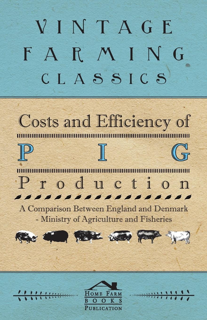 Vorderes Coverbild Costs and Efficiency of Pig Production - A Comparison Between England and Denmark