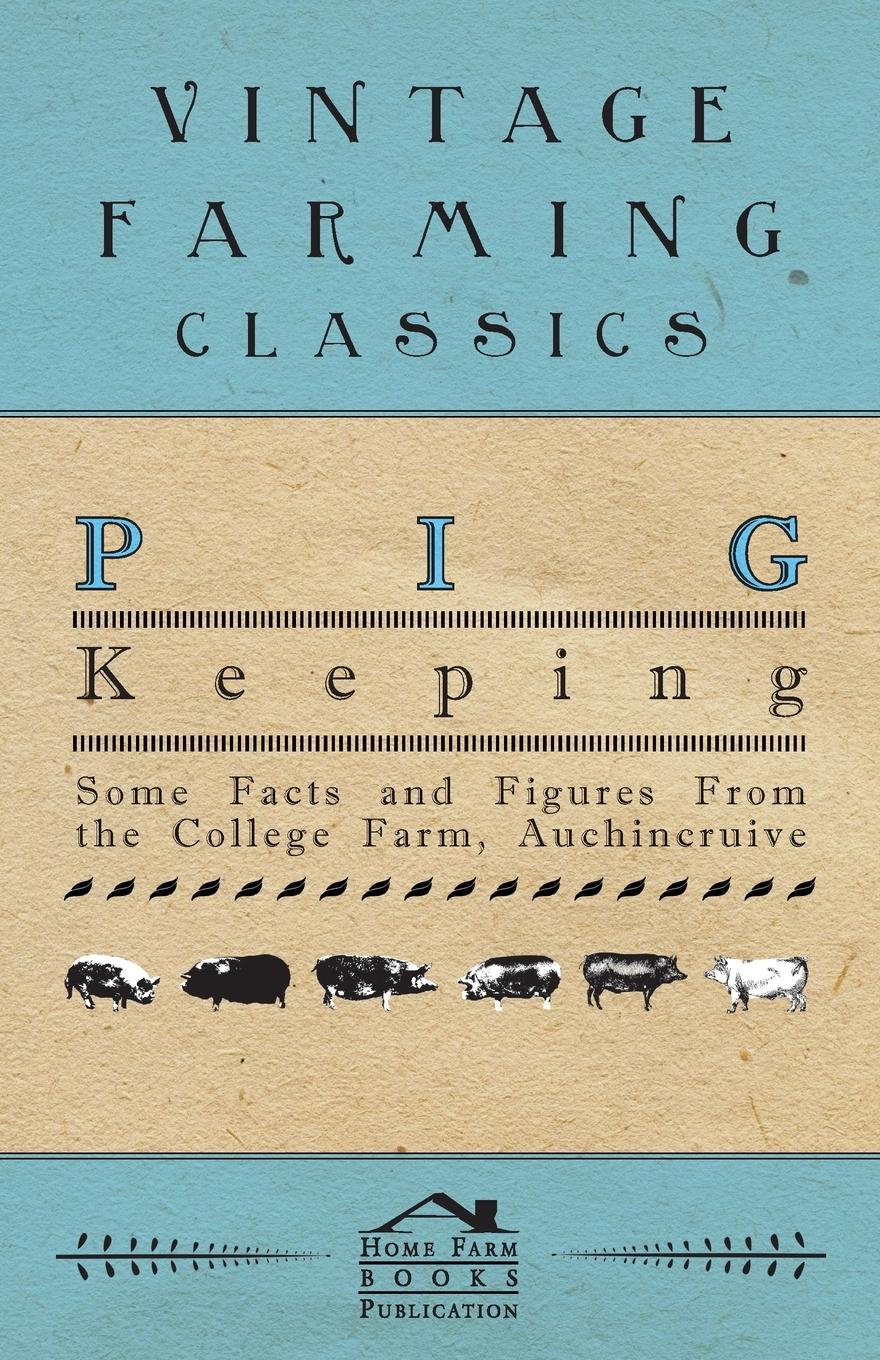 Vorderes Coverbild Pig Keeping - Some Facts and Figures from the College Farm, Auchincruive