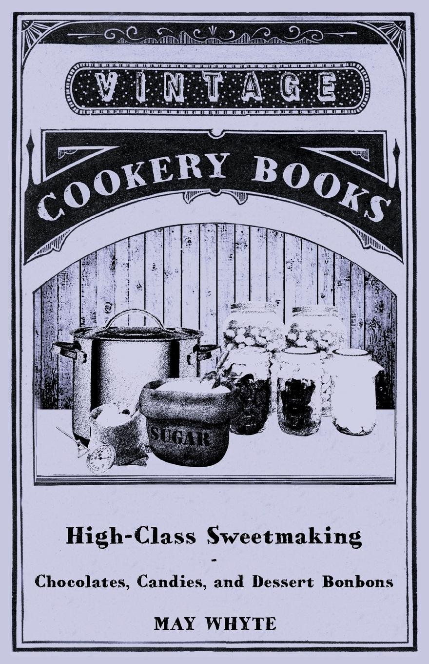 Vorderes Coverbild High-Class Sweetmaking - Chocolates, Candies, and Dessert Bonbons
