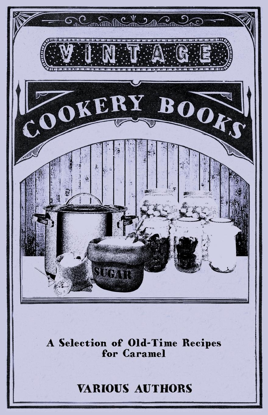 Vorderes Coverbild A Selection of Old-Time Recipes for Caramel