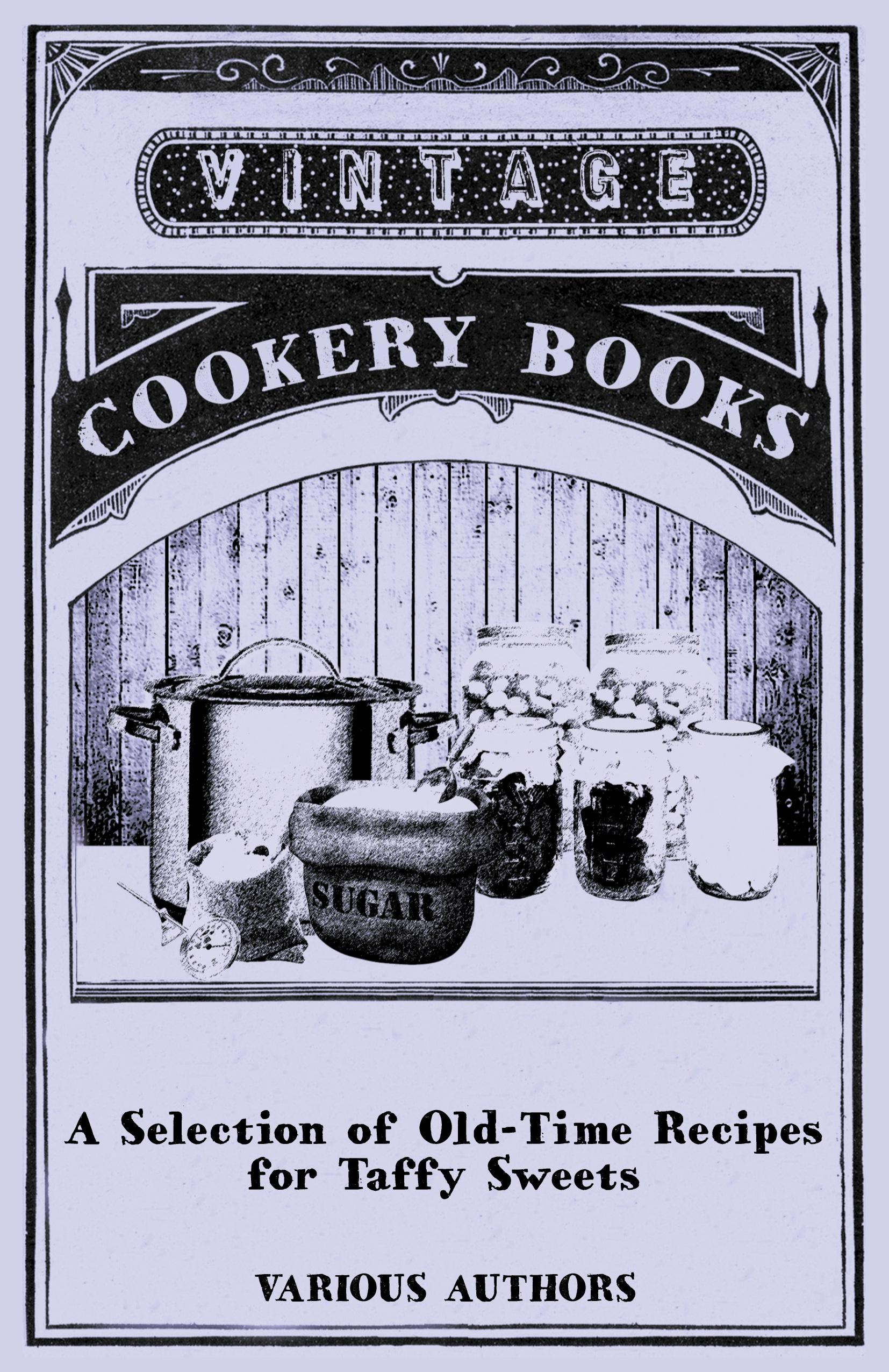Vorderes Coverbild A Selection of Old-Time Recipes for Taffy Sweets