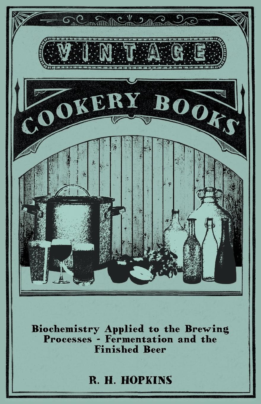 Vorderes Coverbild Biochemistry Applied to the Brewing Processes - Fermentation and the Finished Beer