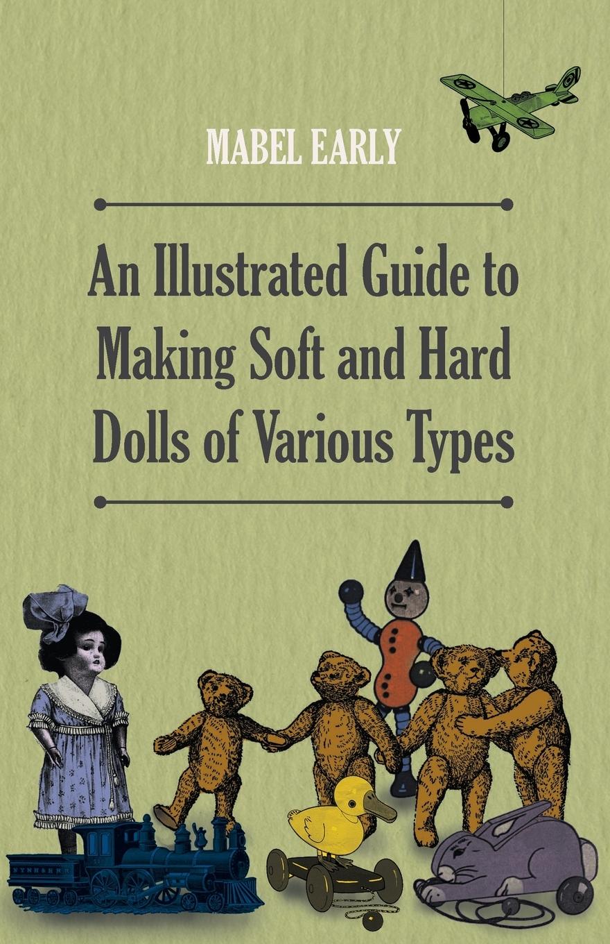 Vorderes Coverbild An Illustrated Guide to Making Soft and Hard Dolls of Various Types