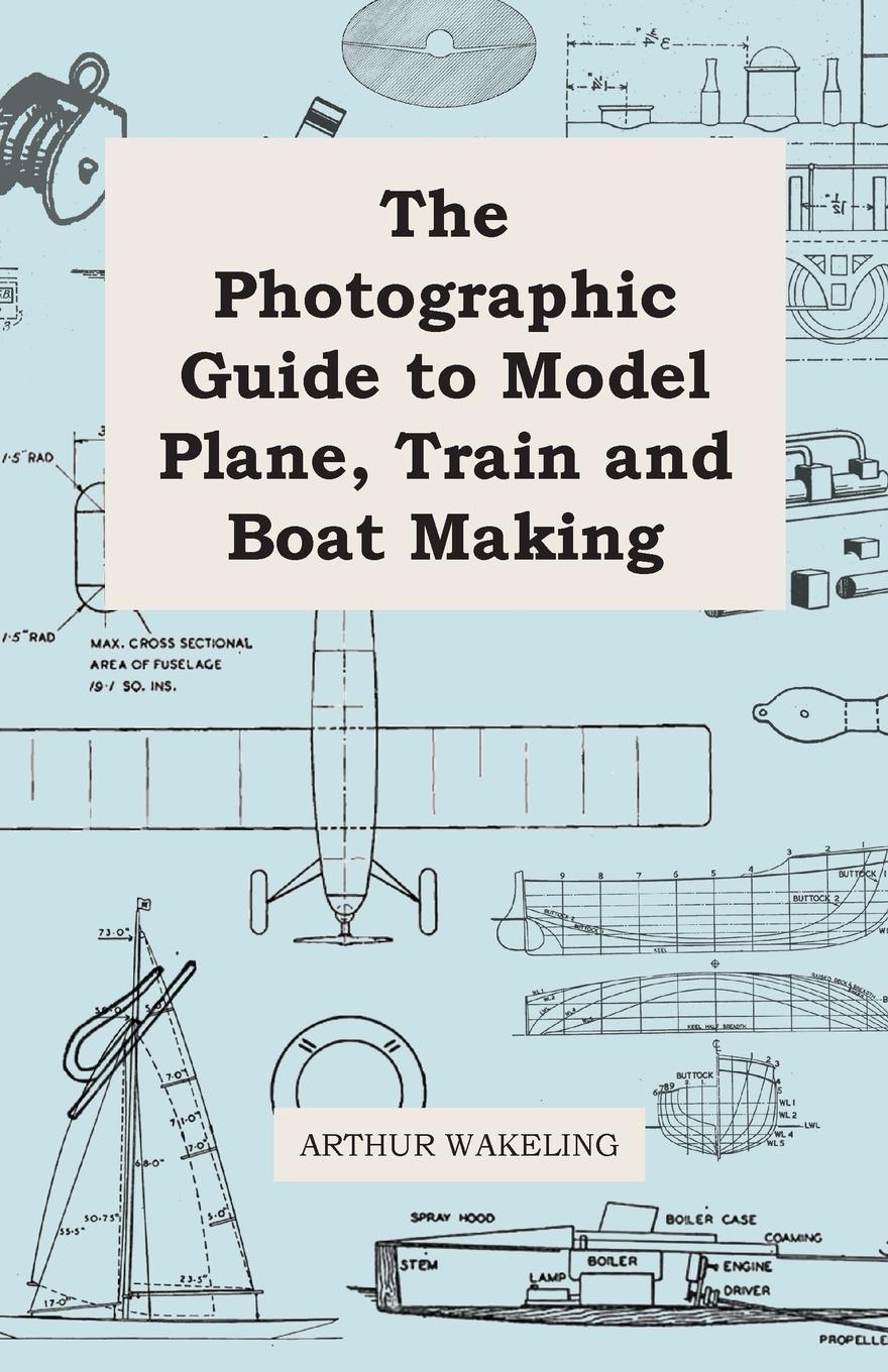 Vorderes Coverbild The Photographic Guide to Model Plane, Train and Boat Making