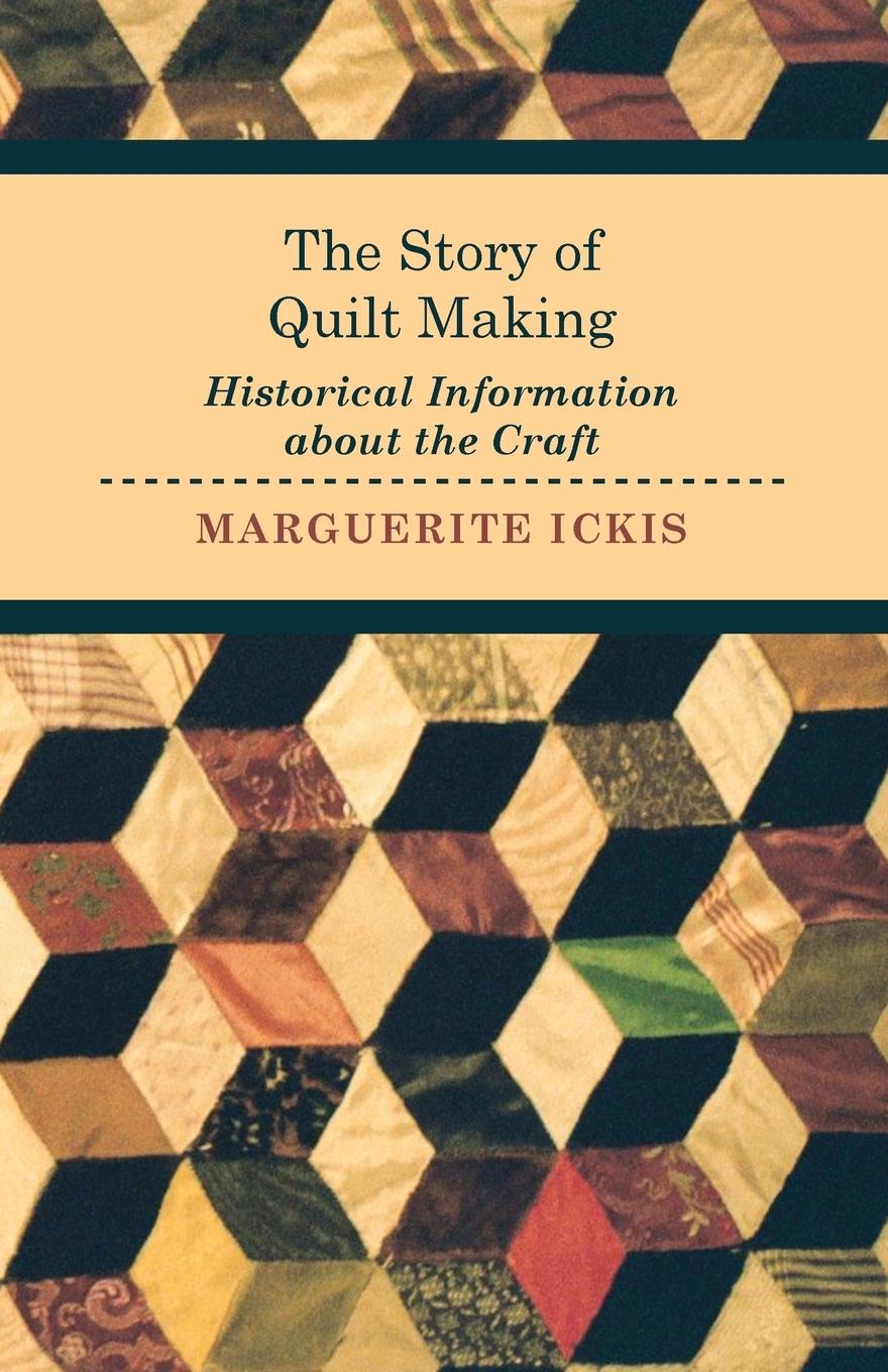 Vorderes Coverbild The Story of Quilt Making - Historical Information about the Craft