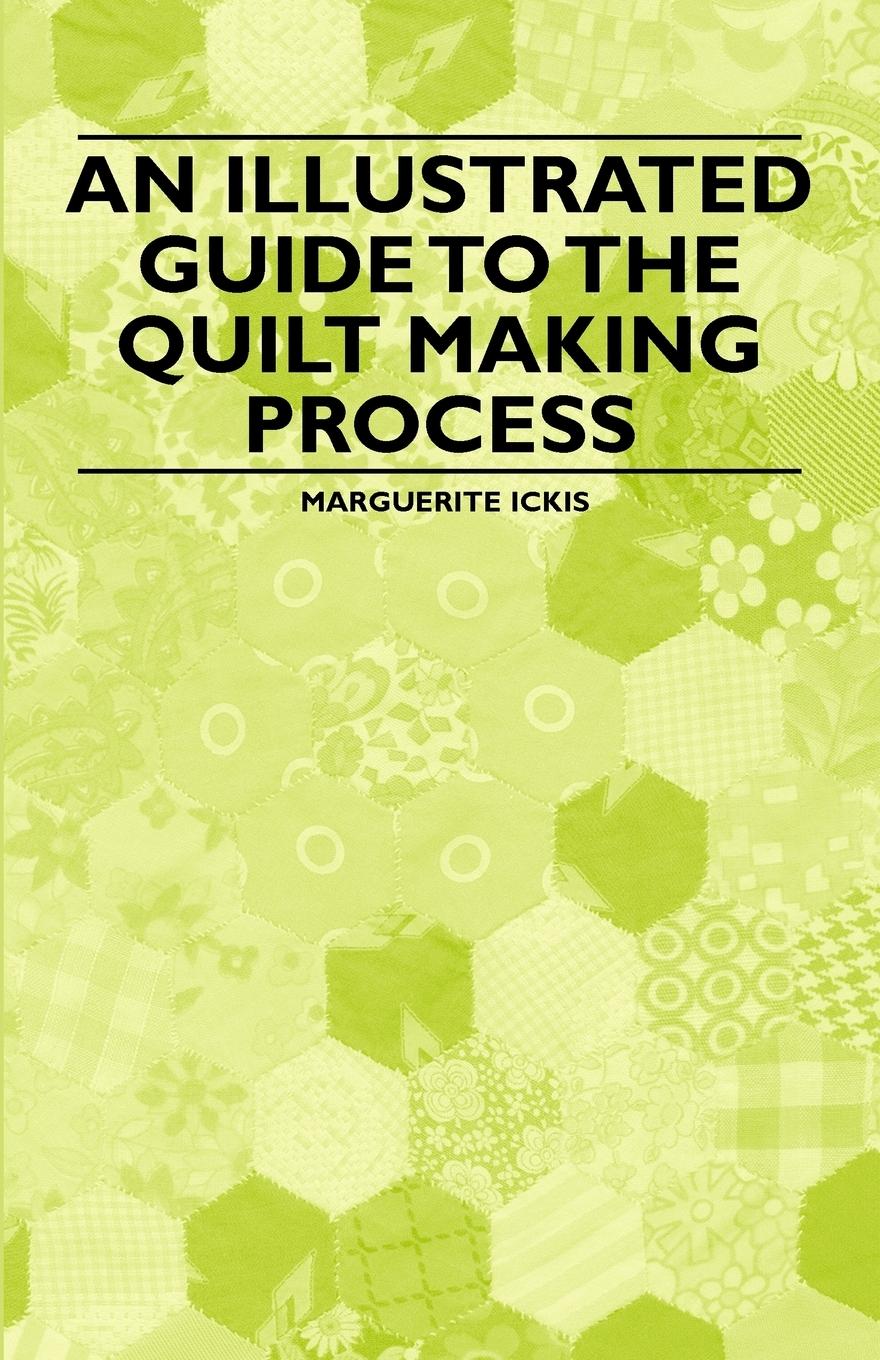 Vorderes Coverbild An Illustrated Guide to the Quilt Making Process