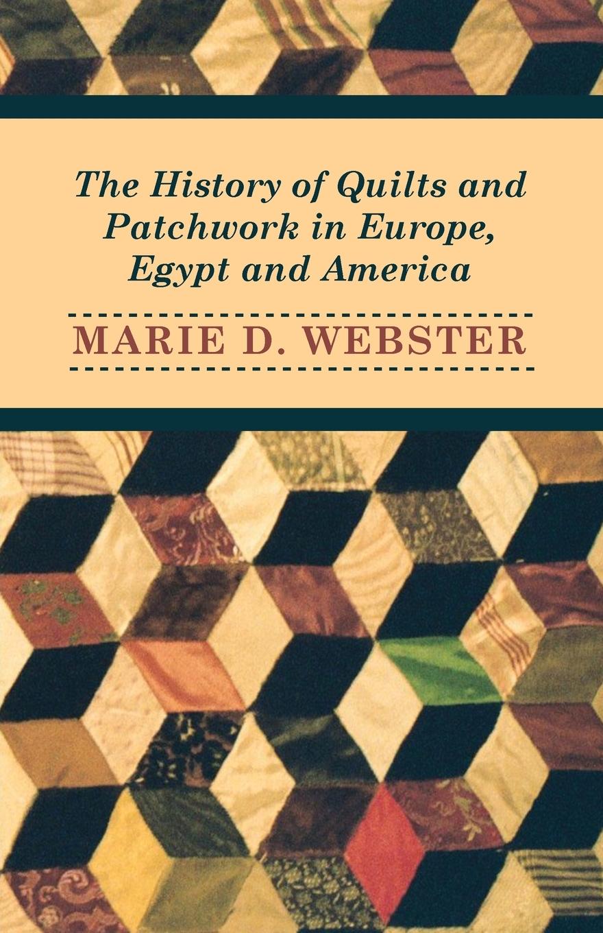 Vorderes Coverbild The History of Quilts and Patchwork in Europe, Egypt and America