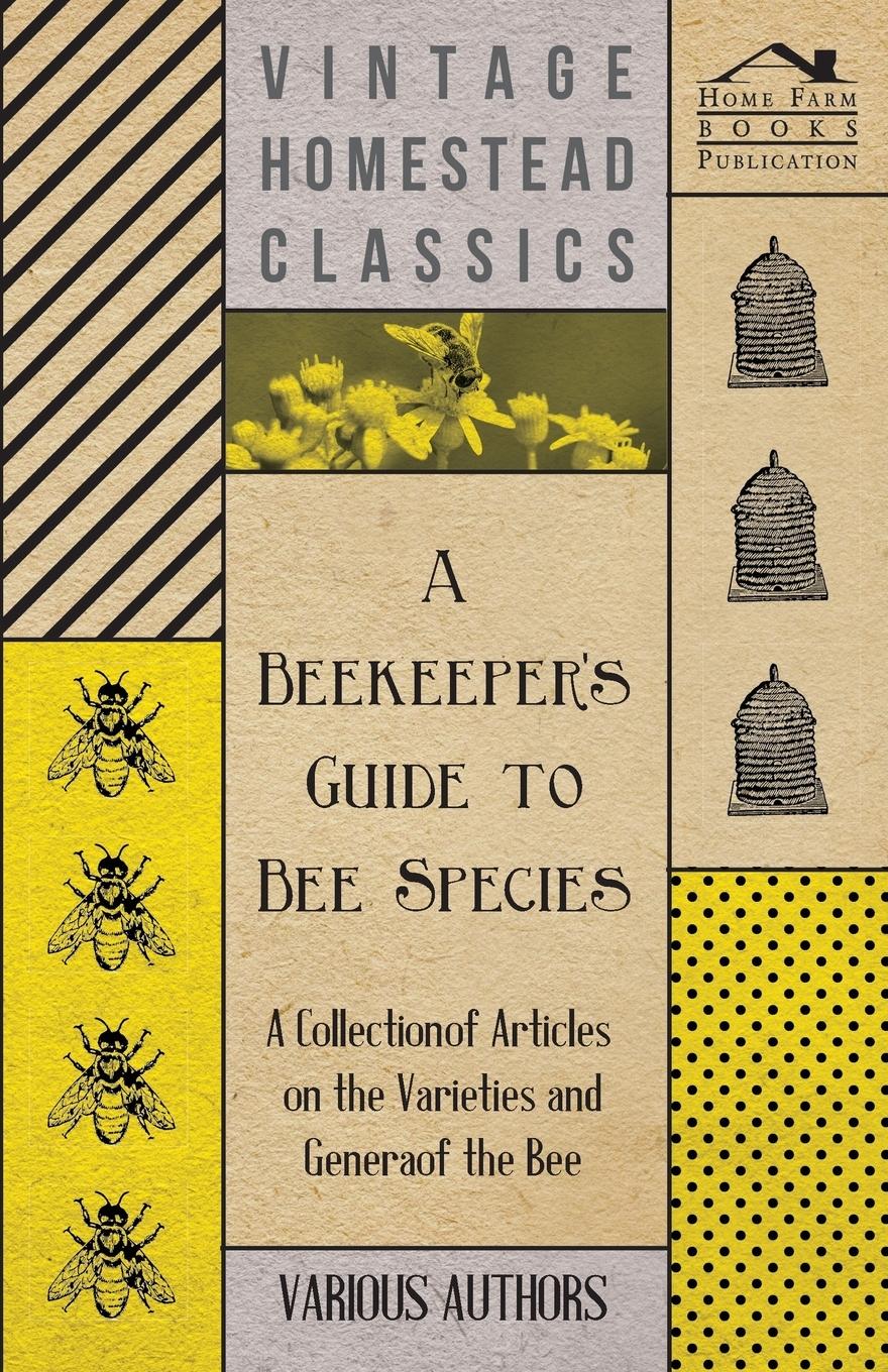 Vorderes Coverbild A Beekeeper's Guide to Bee Species - A Collection of Articles on the Varieties and Genera of the Bee