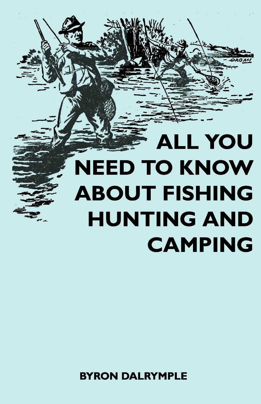 Vorderes Coverbild All You Need to Know About Fishing, Hunting and Camping