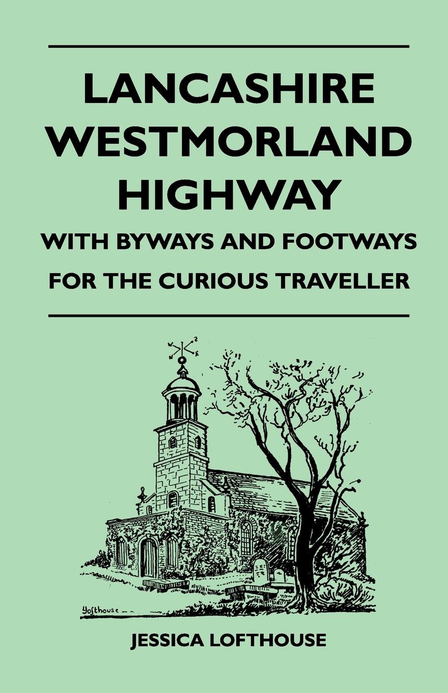 Vorderes Coverbild Lancashire Westmorland Highway - With Byways and Footways for the Curious Traveller