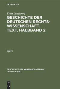 Vorderes Coverbild Geschichte der Deutschen Rechtswissenschaft. Text, Halbband 2