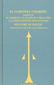 Vorderes Coverbild El coronel Chabert ; El verdugo ; El elixir de la larga vida ; La obra maestra desconocida