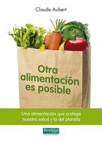 Vorderes Coverbild Otra alimentación es posible : una alimentación que protege nuestra salud y la del planeta
