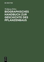 Vorderes Coverbild Biographisches Handbuch zur Geschichte des Pflanzenbaus